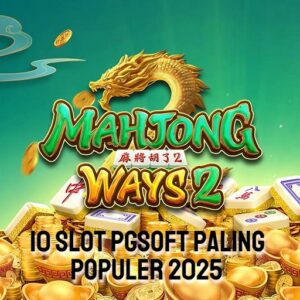 Top 10 Slot PGSoft Paling Populer 2025